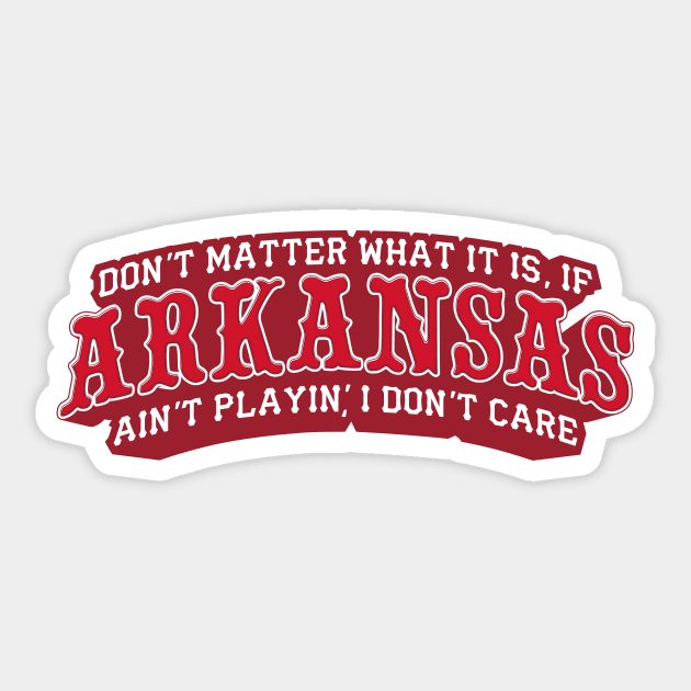 If Arkansas Ain't Playin'... Sticker by rt-shirts